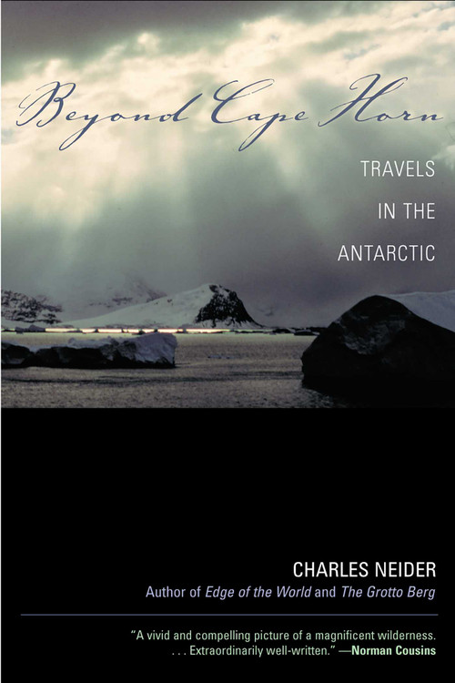 Beyond Cape Horn (Travels in the Antarctic) by Charles Neider, 9780815412359