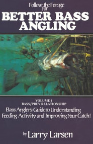 Follow the Forage for Better Bass Angling by Larry Larsen, 9780936513034
