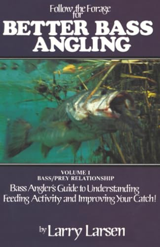 Follow the Forage for Better Bass Angling by Larry Larsen, 9780936513034