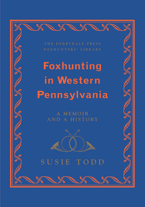 Foxhunting in Western Pennsylvania by Susie Todd, 9781586671037