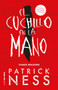 El cuchillo en la mano / The Knife of Never Letting Go by Patrick Ness, 9781949061888