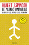 El mundo amarillo: Como luchar para sobrevivir me enseñó a vivir / The Yellow World: How Fighting for My Life Taught Me How to Live by Albert Espinosa, 9788483469071