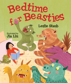 Bedtime for Beasties by Leslie Staub, Jia Liu, 9781590789308