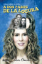 A dos pasos de la locura / Two steps from madness by Silvia Olmedo, 9781949061413
