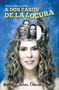 A dos pasos de la locura / Two steps from madness (Spanish Edition) by Silvia Olmedo, 9781949061413