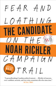 The Candidate (Fear and Loathing on the Campaign Trail) - 9780385687294 by Noah Richler, 9780385687294