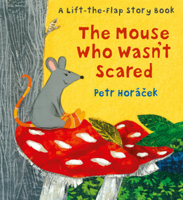 The Mouse Who Wasn't Scared by Petr Horacek, Petr Horacek, 9780763698812