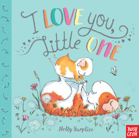 I Love You, Little One - 9781536205787 by Holly Surplice, Holly Surplice, 9781536205787
