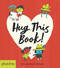 Hug This Book! - 9780714877747 by Barney Saltzberg, Fred Benaglia, 9780714877747