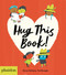 Hug This Book! - 9780714877747 by Barney Saltzberg, Fred Benaglia, Meagan Bennett, 9780714877747