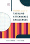 Teacher's Guide to Tackling Attendance Challenges by Jessica Sprick, Tricia Berg, 9781416627142