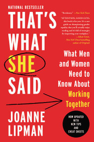 That's What She Said (What Men and Women Need To Know About Working Together) by Joanne Lipman, 9780062437228