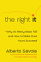 The Right It (Why So Many Ideas Fail and How to Make Sure Yours Succeed) by Alberto Savoia, 9780062884657
