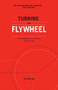 Turning the Flywheel (A Monograph to Accompany Good to Great) by Jim Collins, 9780062933799