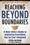 Reaching Beyond Boundaries (A Navy SEAL's Guide to Achieving Everything You've Ever Imagined) by Don Mann, Kraig Becker, 9781510736672
