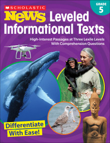 Scholastic News Leveled Informational Texts: Grade 5 (High-Interest Passages at Three Lexile Levels With Comprehension Questions) by Scholastic Teacher Resources, Scholastic, 9781338284751