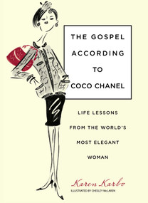 Gospel According to Coco Chanel (Life Lessons From The World's Most Elegant Woman) by Karen Karbo, Chesley Mclaren, 9781599215235