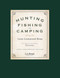 Hunting, Fishing, and Camping (100th Anniversary Edition) by Leon Leonwood Bean, Bill Gorman, 9781608933914