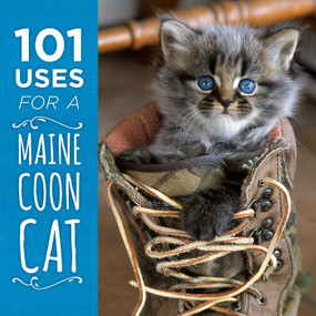 101 Uses for a Maine Coon Cat by Down East Books, 9781608936052