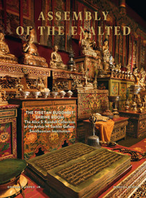Assembly of the Exalted (The Tibetan Shrine Room from the Alice S. Kandell Collection) by Donald S. Lopez Jr, Rebecca Bloom, John Bigelow Taylor, Dianne Dubler, 9788833670188