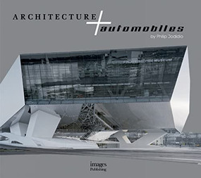 Architecture and Automobiles by Philip Jodidio, 9781864703306