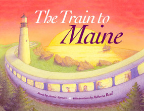 The Train to Maine by Jamie Spencer, Rebecca Harrison Reed, 9780892727674