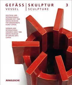 Vessel/Sculpture 3 (German and International Ceramics since 1946) by Olaf Thormann, 9783897905436