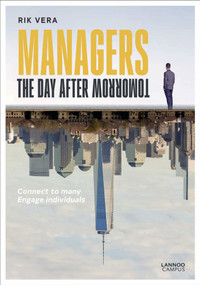 Managers the Day After Tomorrow (Connect to Many, Engage Individuals) by Rik Vera, 9789401454230