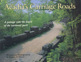 Acadia's Carriage Roads by Robert Thayer, 9780892725519