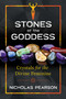 Stones of the Goddess (104 Crystals for the Divine Feminine) by Nicholas Pearson, 9781620557648