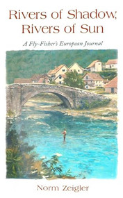 Rivers of Shadow, Rivers of Sun by Norm Zeigler, 9780892726417
