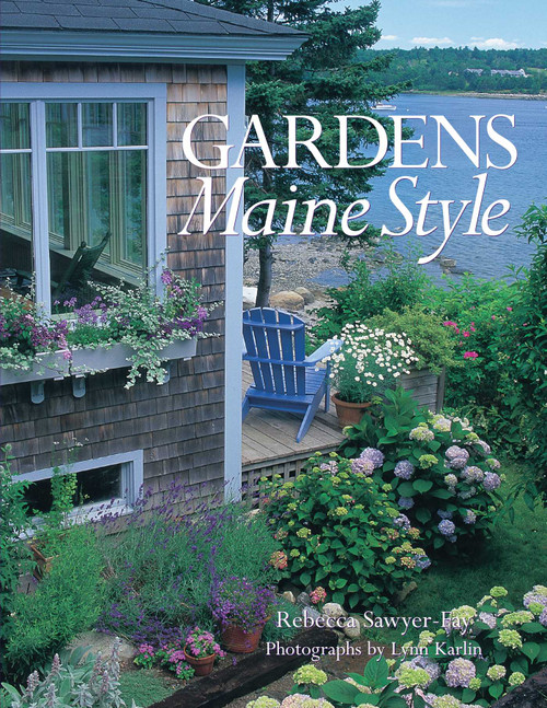 Gardens Maine Style by Rebecca Sawyer-Fay, Lynn Karlin, 9781608932931