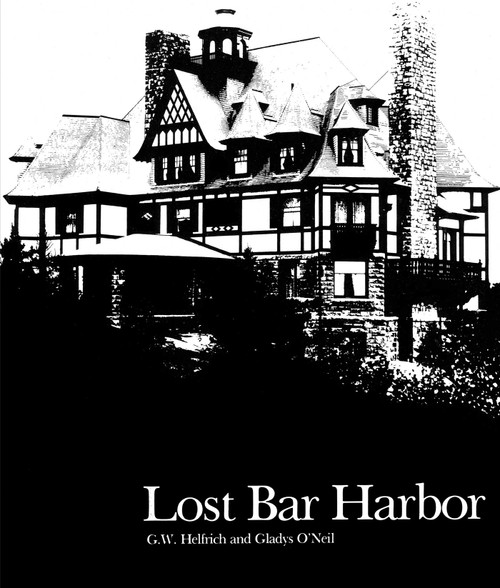 Lost Bar Harbor by G. W. Helfrich, Gladys O'Neil, 9781608936021