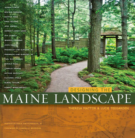 Designing the Maine Landscape by Theresa Mattor, Lucie Teegardeb, 9780892727292