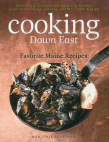 Cooking Down East (Favorite Maine Recipes) by Melissa Kelly, Marjorie Standish, 9781608931927