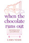 When the Chocolate Runs Out (Mindfulness & Happiness) (Miniature Edition) by Thubten Yeshe, 9781614295310