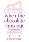 When the Chocolate Runs Out (Mindfulness & Happiness) by Thubten Yeshe, 9781614295310
