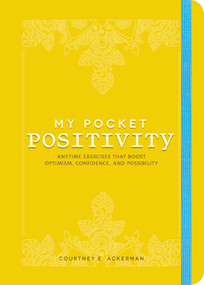My Pocket Positivity (Anytime Exercises That Boost Optimism, Confidence, and Possibility) by Courtney E. Ackerman, 9781507208502