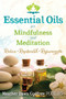 Essential Oils for Mindfulness and Meditation (Relax, Replenish, and Rejuvenate) by Heather Dawn Godfrey, 9781620557624