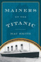 Mainers on the Titanic by Mac Smith, 9781608933044