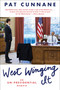West Winging It (An Un-presidential Memoir) - 9781501178306 by Pat Cunnane, 9781501178306