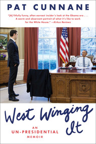 West Winging It (An Un-presidential Memoir) - 9781501178306 by Pat Cunnane, 9781501178306