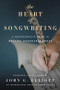 The Heart of Songwriting (A Comprehensive Guide to Writing Memorable Songs) by John G Elliott, 9781938060441