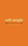 soft magic by Upile Chisala, 9781449499549