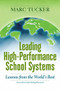 Leading High-Performance School Systems (Lessons from the World's Best) by Marc Tucker, 9781416627005