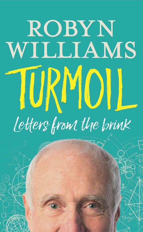 Turmoil (Letters from the Brink) by Robyn Williams, 9781742235776