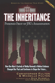 The Inheritance (Poisoned Fruit of JFK's Assassination) by Christopher Fulton, Michelle Fulton, Dick Russell, 9781634242172