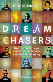 Dream Chasers (The Journey of Nine Ordinary People Who Became Extraordinary) by Uta Schmidt, 9780745980652