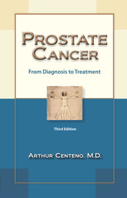 Prostate Cancer (From Diagnosis to Treatment) by Arthur Centeno, 9781943886845