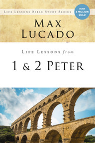 Life Lessons from 1 and 2 Peter (Between the Rock and a Hard Place) by Max Lucado, 9780310086628